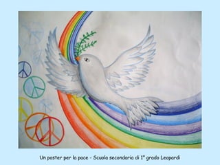 Un poster per la pace - Scuola secondaria di 1° grado Leopardi 
 
