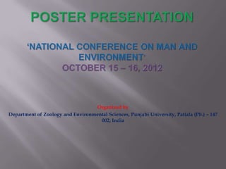 Organized by
Department of Zoology and Environmental Sciences, Punjabi University, Patiala (Pb.) – 147
                                    002, India
 