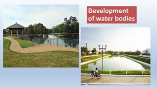 Development
of water bodies
 
