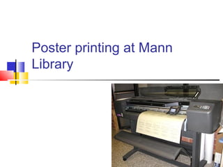 Poster printing at Mann Library 
