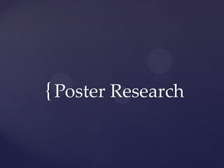 { Poster Research

 