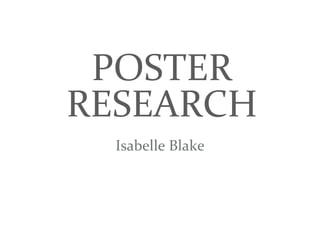 POSTER
RESEARCH
Isabelle Blake
 