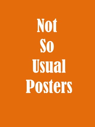 Not So Usual Posters 