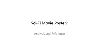 Sci-Fi Movie Posters
Analysis and Reference
 