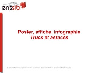 Poster, affiche, infographie
Trucs et astuces

 
