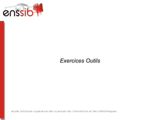 Exercices Outils

 