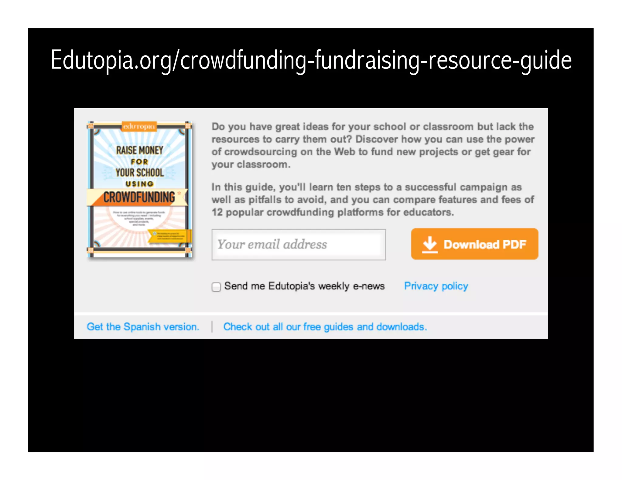 Edutopia.org/crowdfunding-fundraising-resource-guide
 