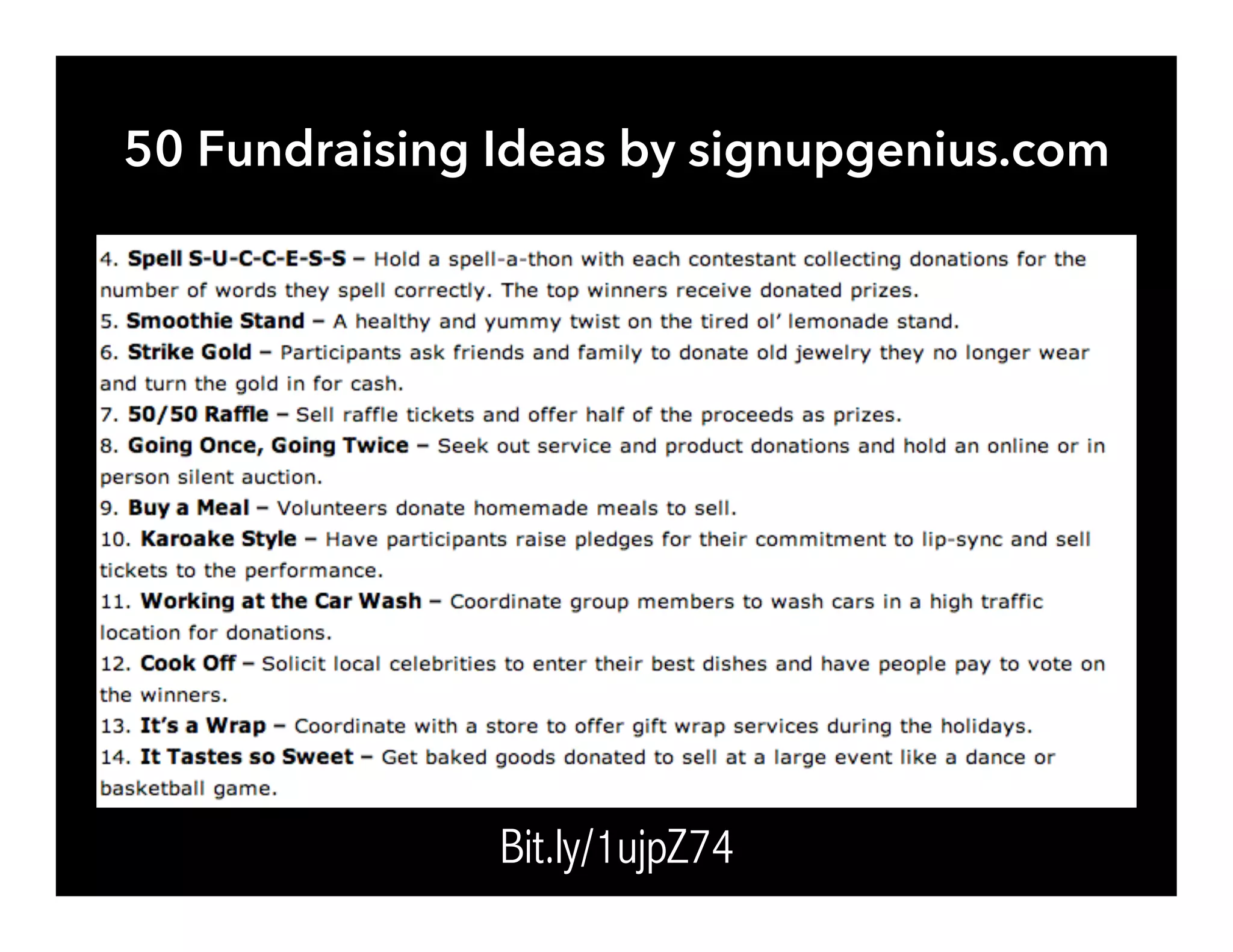 50 Fundraising Ideas by signupgenius.com
Bit.ly/1ujpZ74
 