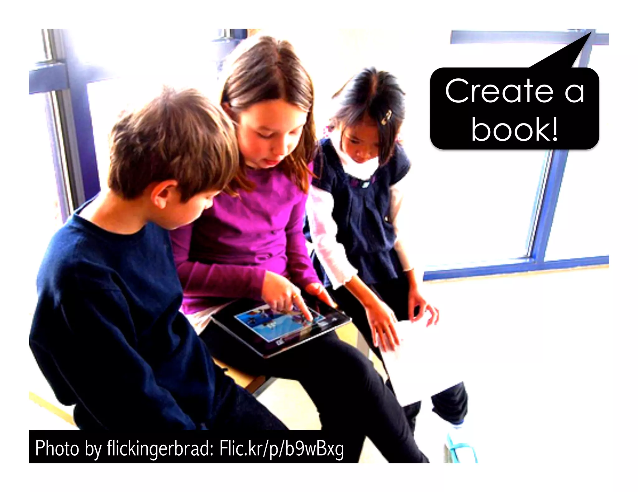 Photo by flickingerbrad: Flic.kr/p/b9wBxg
Create a
book!
 