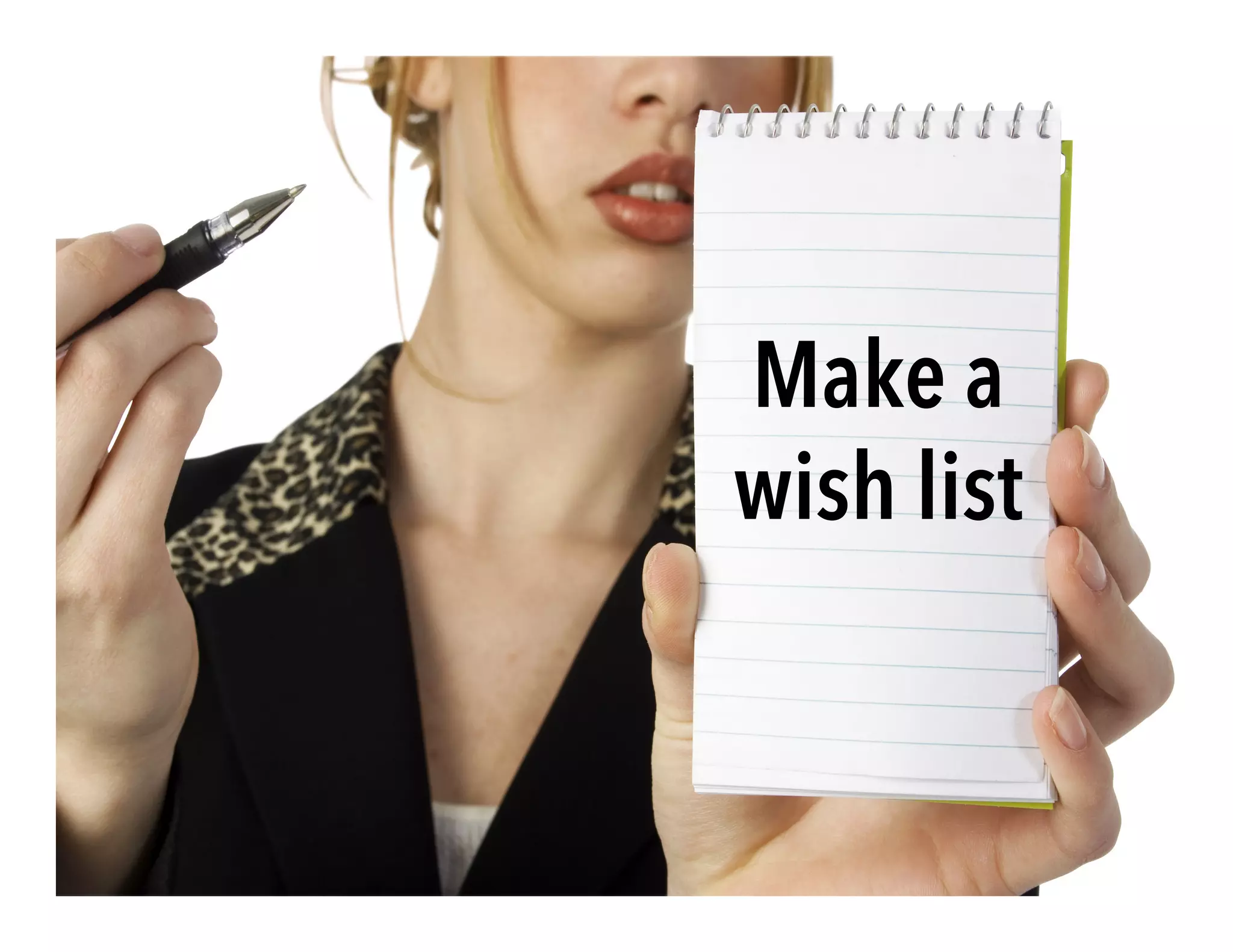 Make a
wish list
 