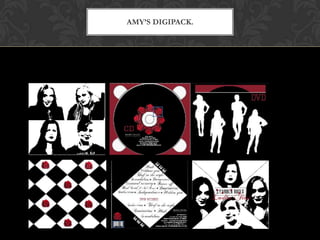 AMY’S DIGIPACK.
 