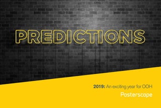 2019: An exciting year for OOH
 