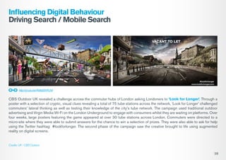 Influencing Digital Behaviour
Driving Search / Mobile Search

http://youtu.be/RdfafZihRUM

CBS Outdoor UK revealed a chall...