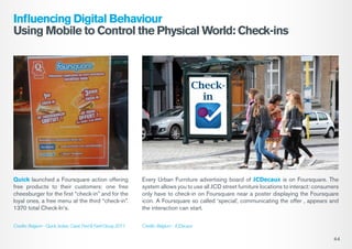 Influencing Digital Behaviour
Using Mobile to Control the Physical World: Check-ins

Quick launched a Foursquare action of...