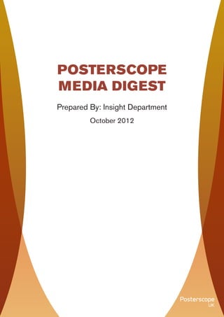 POSTERSCOPE
                        MEDIA DIGEST
                        Prepared By: Insight Department
                                 October 2012




Back to Contents page
 