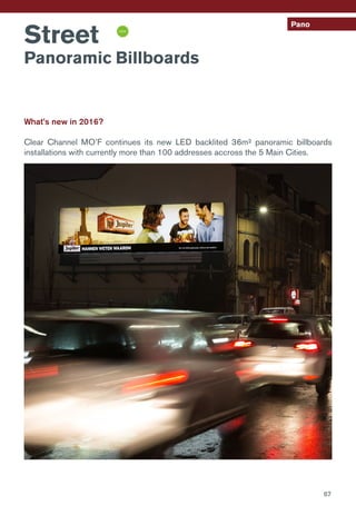 What’s new in 2016?
Clear Channel MO’F continues its new LED backlited 36m² panoramic billboards
installations with curren...