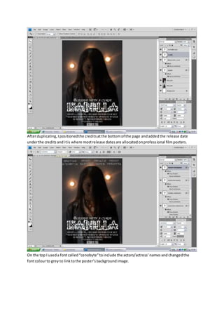 Afterduplicating,Ipositionedthe creditsatthe bottomof the page andaddedthe release date
underthe creditsand itis where mos...