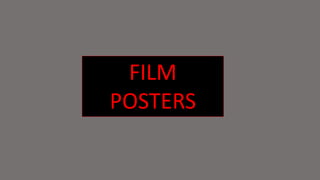 FILM
POSTERS
 