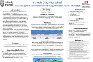 Schools Out, Now What?  An After-School Intervention Promoting Physical Activity in Children  Stephen Giovannini  MA Candidate  Supervisor: Dr. P.J. Naylor University of Victoria Delimitations ,[object Object]