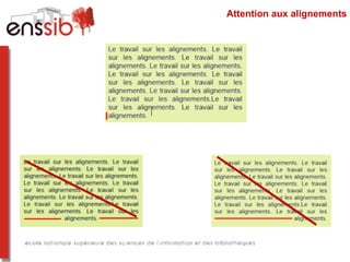 Attention aux alignements
 