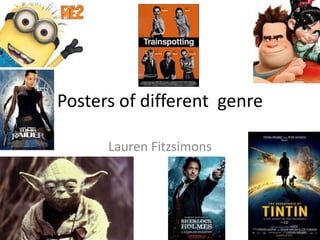 Posters of different genre
Lauren Fitzsimons

 