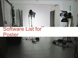 Software List for
Poster

 