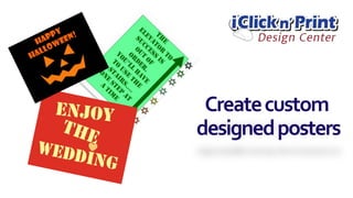 Createcustom
designedposters
 