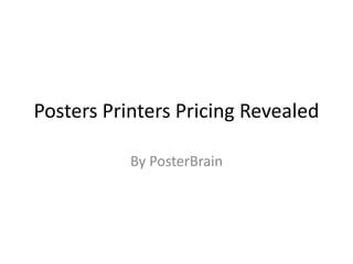 Posters Printers Pricing Revealed By PosterBrain 