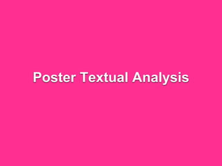 Poster Textual Analysis 
 