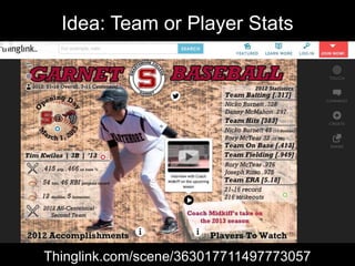 Idea: Team or Player Stats
Thinglink.com/scene/363017711497773057
 