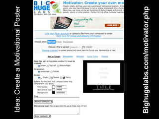 Bighugelabs.com/motivator.php
Idea:CreateaMotivationalPoster
 