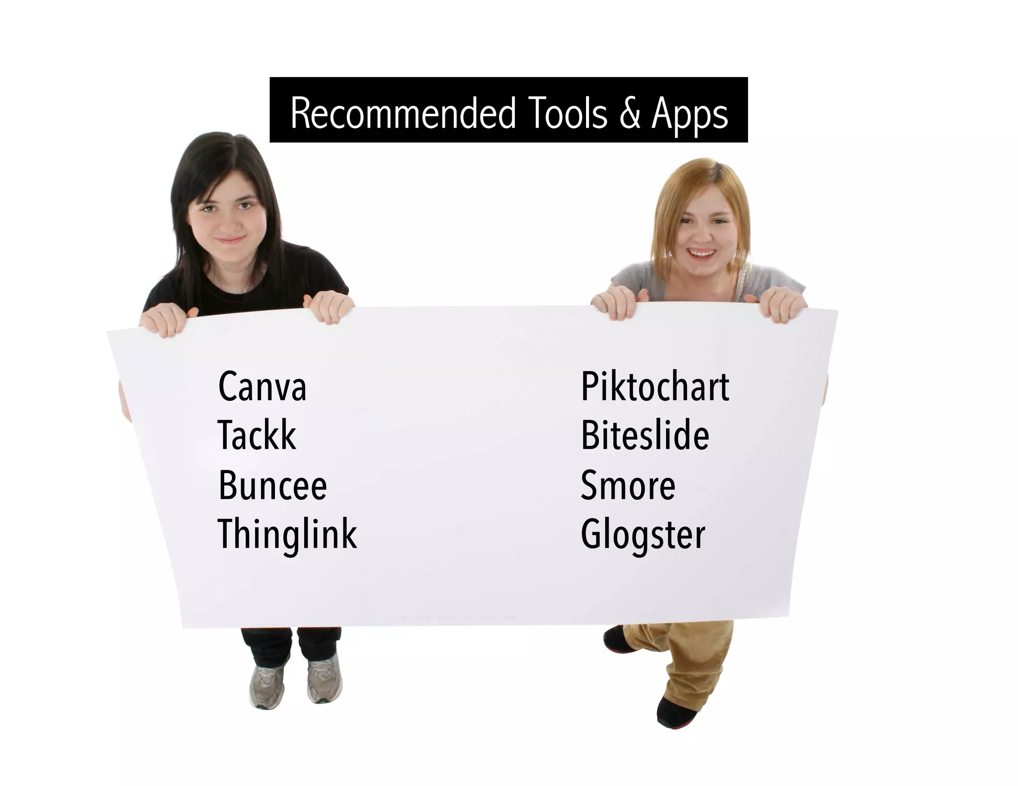 Recommended Tools & Apps
Canva
Buncee
Visme
Tackk
Thinglink
Piktochart
Biteslide
Smore
Glogster
 