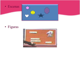 • Escenas




• Figuras
 