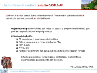 Lo mejor del Congreso ESC Barcelona 2017
En Insuficiencia cardiaca: estudio CASTLE-AF
Catheter Ablation versus Standard co...