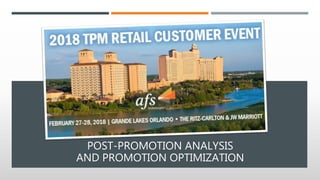 POST-PROMOTION ANALYSIS
AND PROMOTION OPTIMIZATION
 