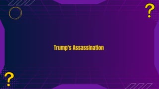 Trump's Assassination
Trump's Assassination
 