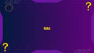 Haka
Haka
 