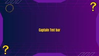Captain Tmt bar
Captain Tmt bar
 