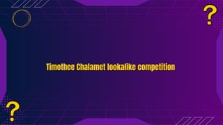 Timothee Chalamet lookalike competition
Timothee Chalamet lookalike competition
 