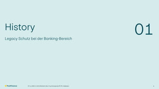 4
History
Legacy Schutz bei der Banking-Bereich
01
V1.00 | öffentlich | Zero Trust Konzept bei PF | Ph. Halbeisen
07.11.2025
 