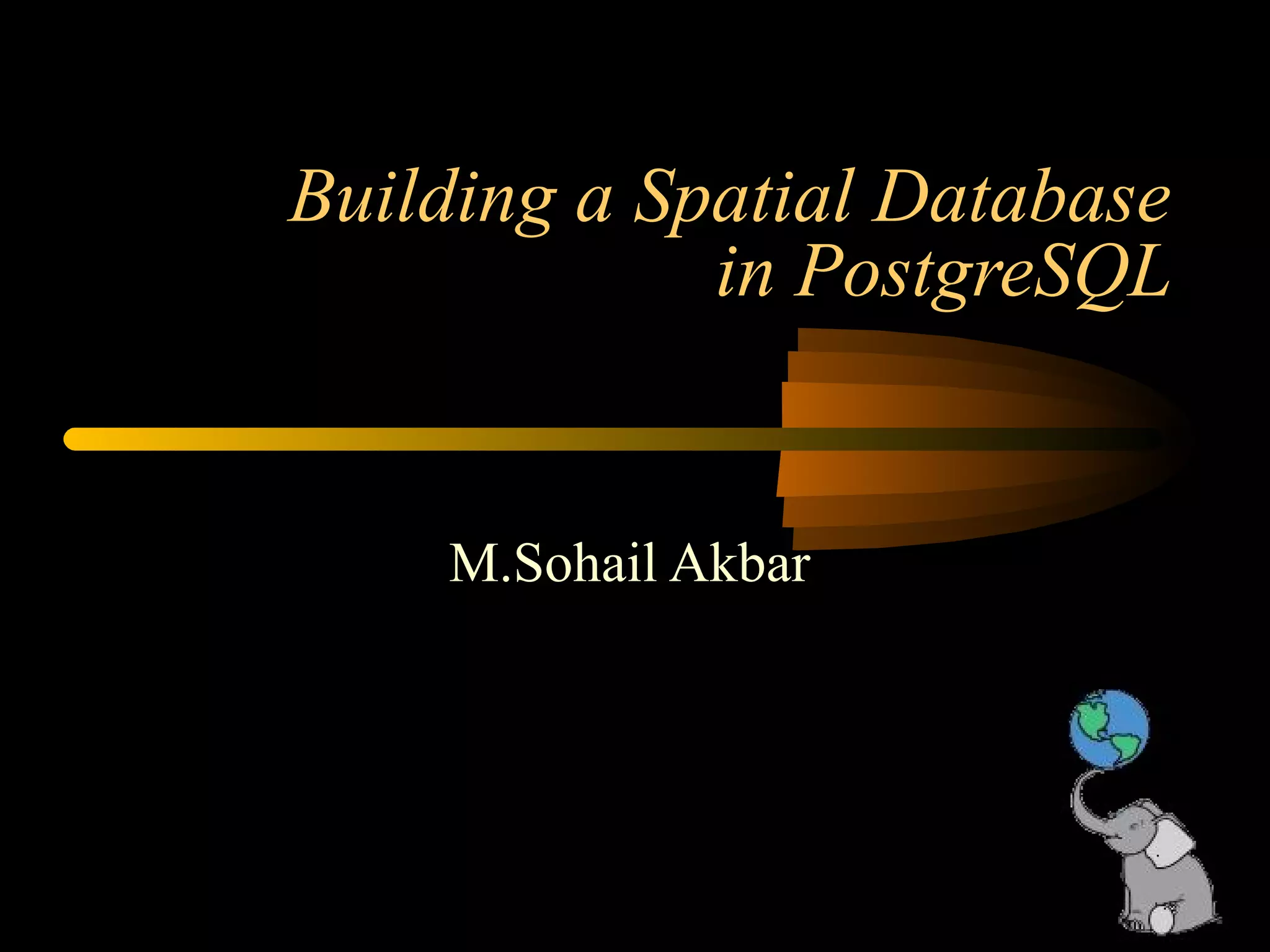 Building a Spatial Database in PostgreSQL | PPT