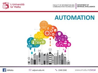 DEPARTMENT OF
ARTIFICIAL INTELLIGENCE
FACULTY OF INFORMATION AND
COMMUNICATION TECHNOLOGY
AUTOMATION
 