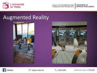 DEPARTMENT OF
ARTIFICIAL INTELLIGENCE
FACULTY OF INFORMATION AND
COMMUNICATION TECHNOLOGY
Augmented Reality
 