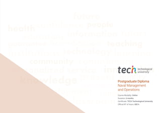 Postgraduate Diploma
Naval Management
and Operations
Course Modality: Online
Duration: 6 months
Certificate: TECH Technological University
Official Nº of hours: 600 h.
 