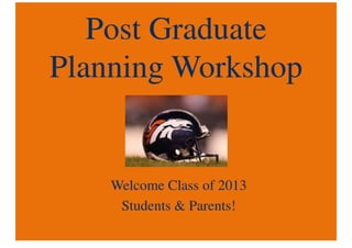 Post Graduate Planning Workshop