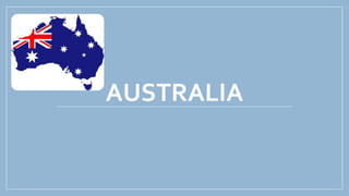 AUSTRALIA
 