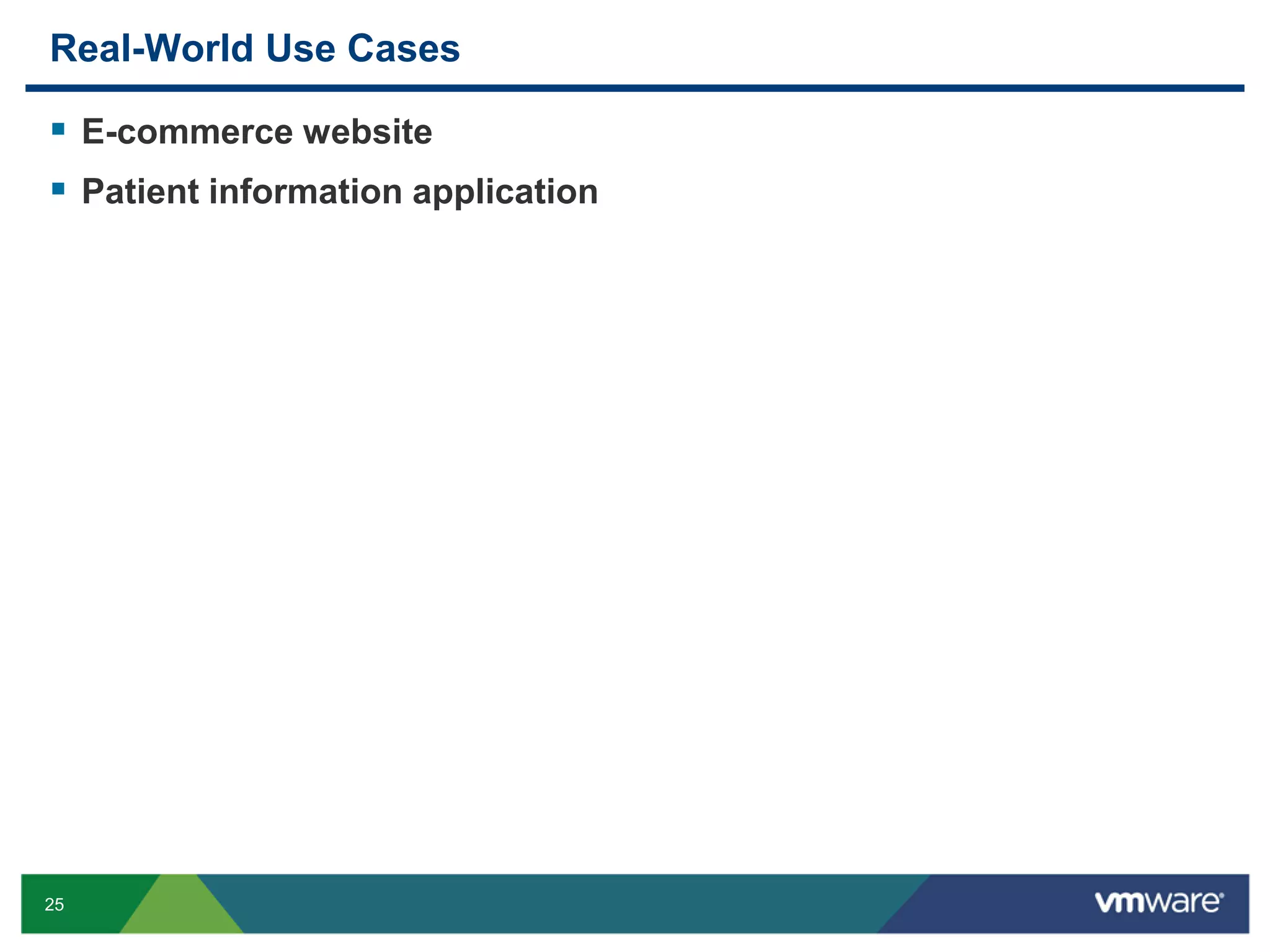 Real-World Use Cases  E-commerce website  Patient information application 25 
