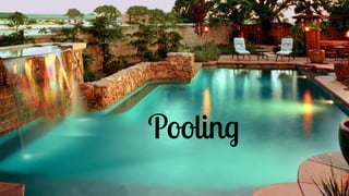Pooling
 