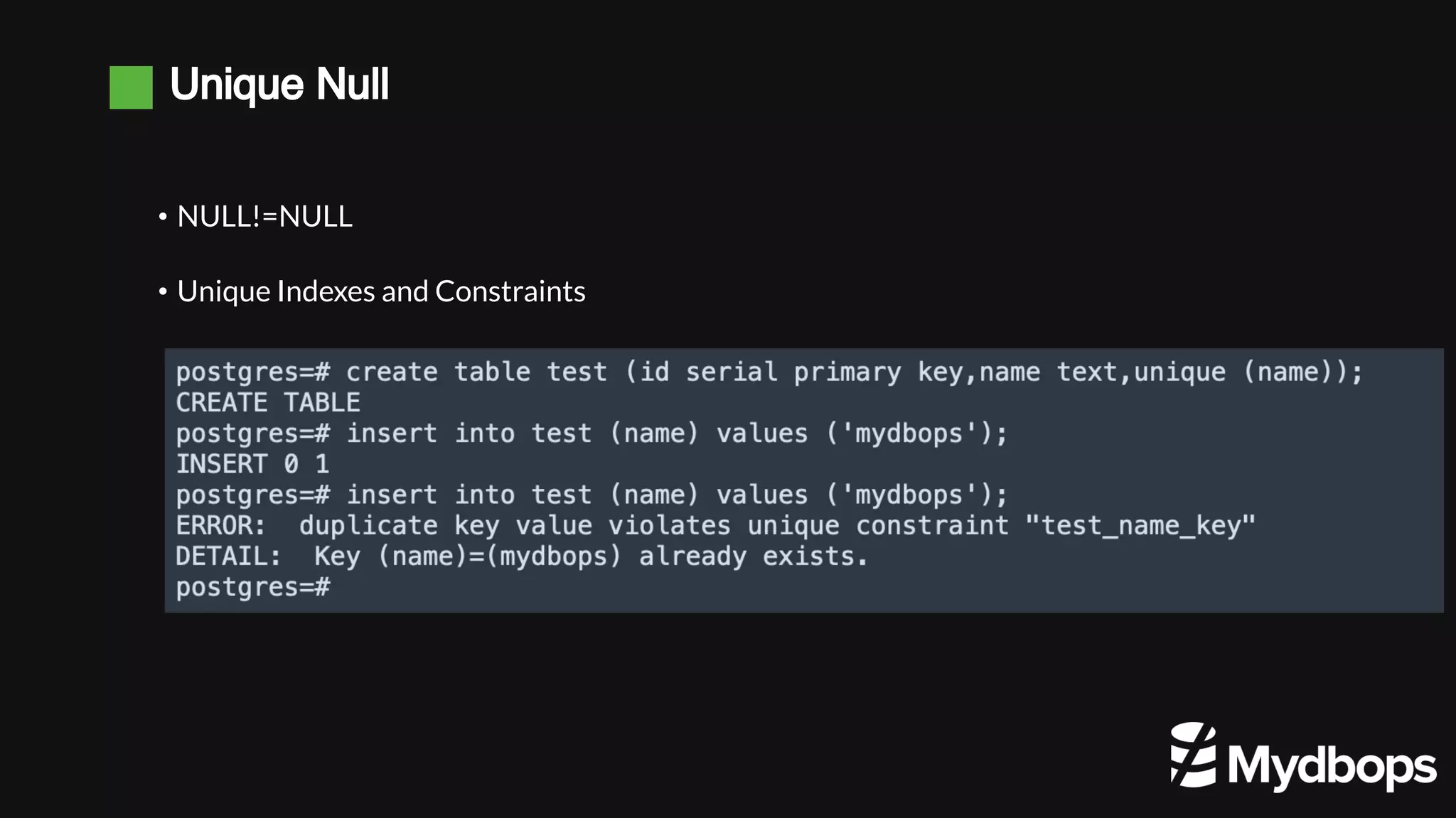 Unique Null • NULL!=NULL • Unique Indexes and Constraints 