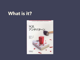 What is it?
 